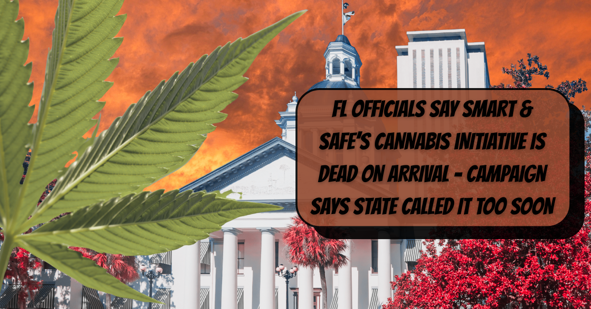 Florida Declares Cannabis Initiative Dead—Campaign Says ‘Not So Fast’